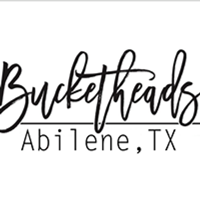 Bucketheads!
