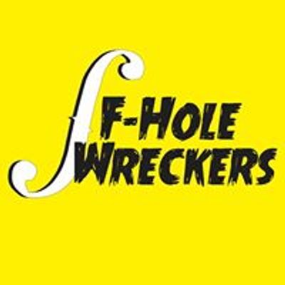 F-Hole Wreckers