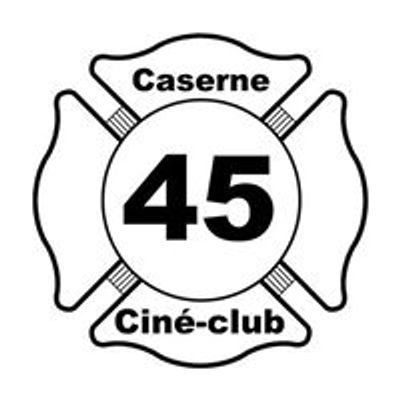 Cin\u00e9-Club Caserne 45