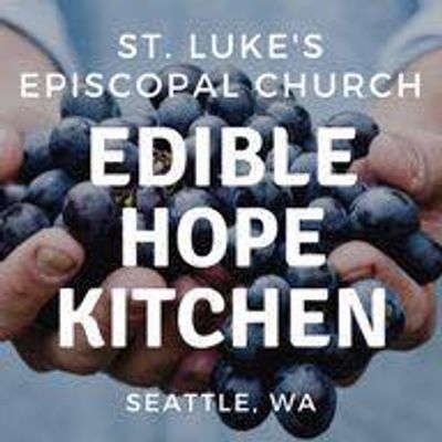 St. Luke\u2019s Edible Hope Kitchen
