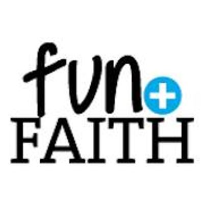 Fun and Faith