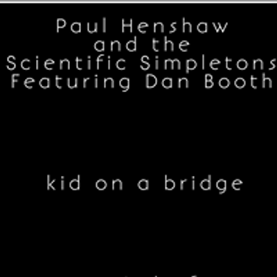 Paul Henshaw and the Scientific Simpletons
