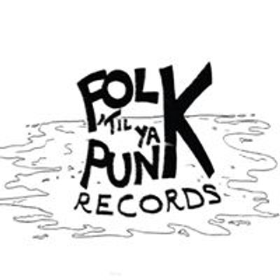 Folk 'Til Ya Punk Records