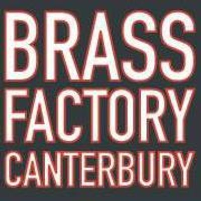 Brass Factory Canterbury