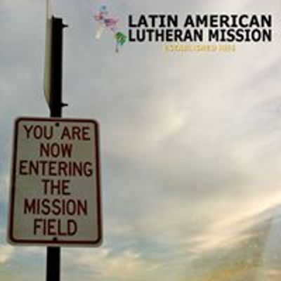 Latin American Lutheran Mission  LALM