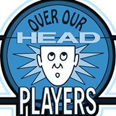 Over Our Head Players