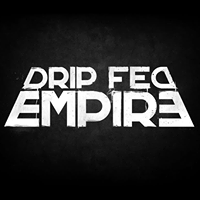 Drip Fed Empire