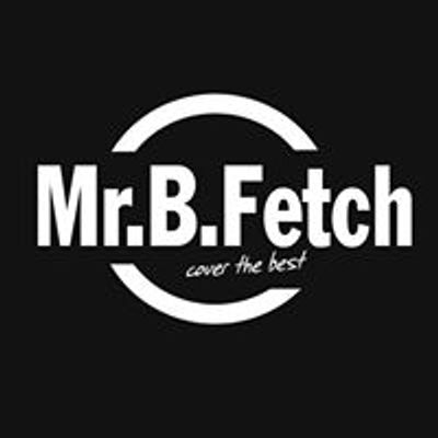 Mr. B. Fetch