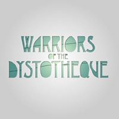 Warriors of the Dystotheque