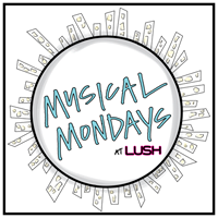 Musical Mondays at LUSH