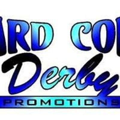 Hard Core Derby Promotions