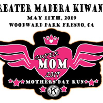 Mothers Day Run - Greater Madera Kiwanis.