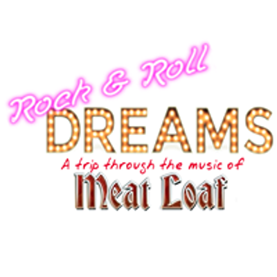 Rock and Roll Dreams - A trip through the music of Meat Loaf