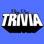 Big Pop Trivia