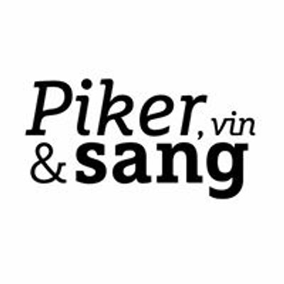 PIKER, VIN OG SANG