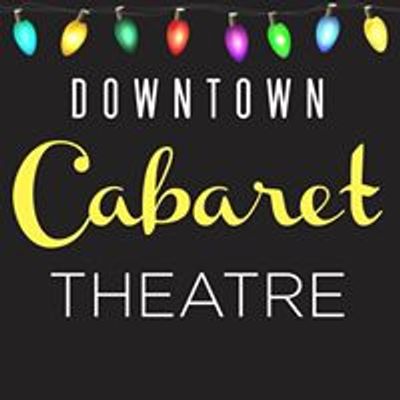 Downtown Cabaret Theatre