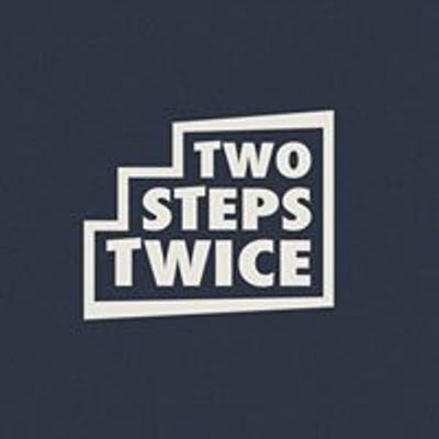 TWO STEPS TWICE