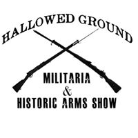 Hallowed Ground Militaria & Historic Arms Show: Gettysburg, PA