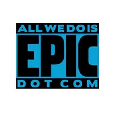 All We Do Is Epic Dot Com