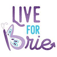 Live For Brie Foundation Inc.