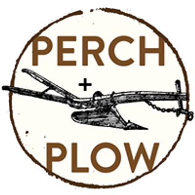 Perch + Plow