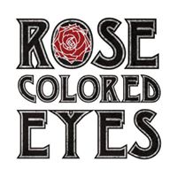 Rose Colored Eyes