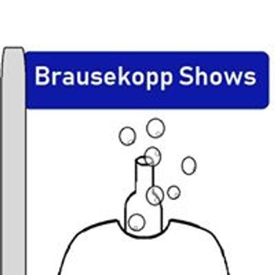 Brausekopp Shows