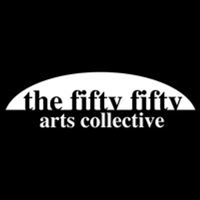 The fifty fifty arts collective