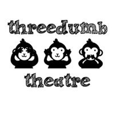 Threedumb Theatre