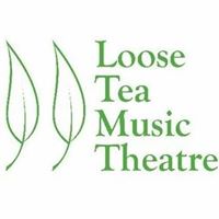 Loose TEA Music Theatre