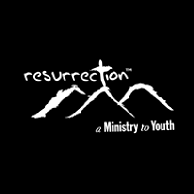 Resurrection - A Ministry to Youth