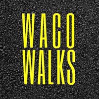 Waco Walks