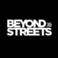 Beyond the Streets