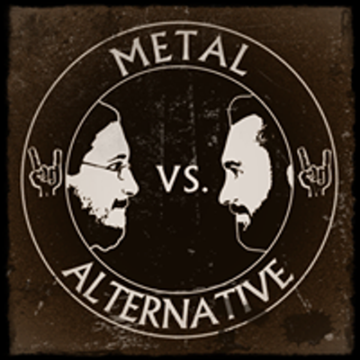 Metal vs. Alternative