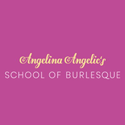 Angelina Angelic's School of Burlesque