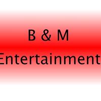 B and M Entertainment