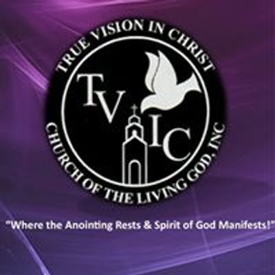 True Vision In Christ Church of The Living God Inc