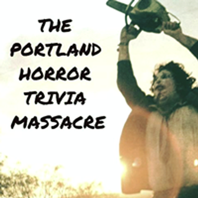 The Portland Horror Trivia Massacre