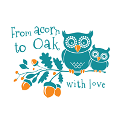 From Acorn to Oak With Love