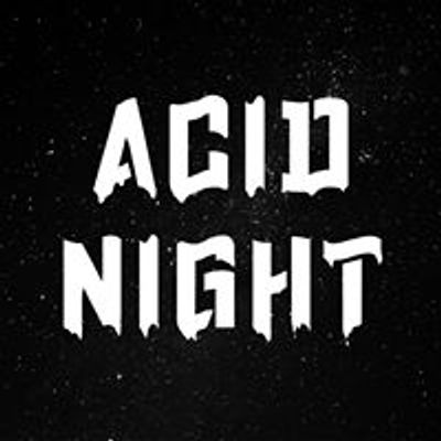 ACID NIGHT