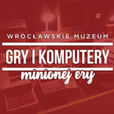 Muzeum Gry i Komputery Minionej Ery