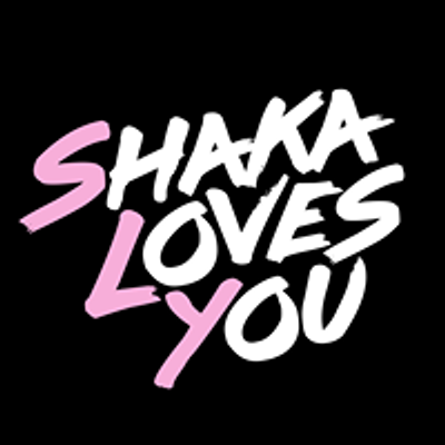 Shaka Loves You