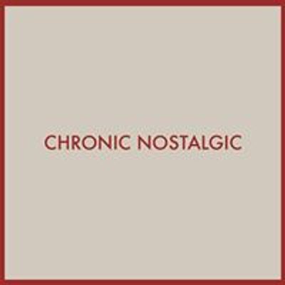 Chronic Nostalgic