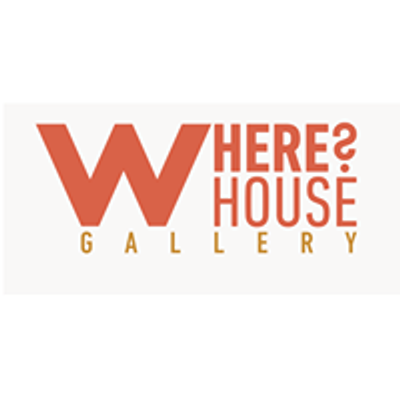 The Where?House Gallery