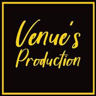 Venue's Production