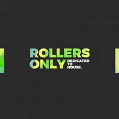 Rollers Only