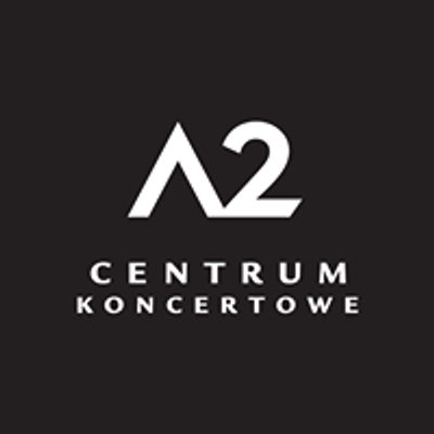 A2 - Centrum Koncertowe