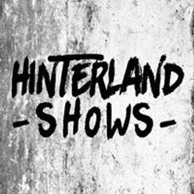 Hinterland\/\/Shows