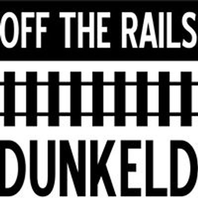 Off the Rails Dunkeld