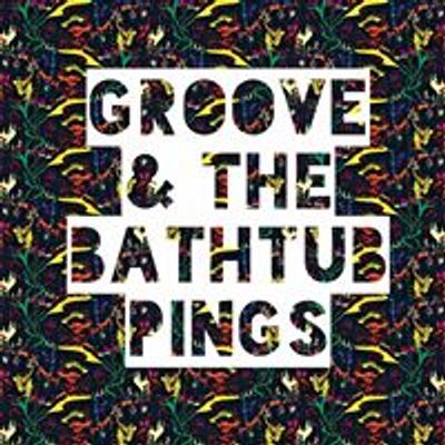 Groove & The Bathtub Pings